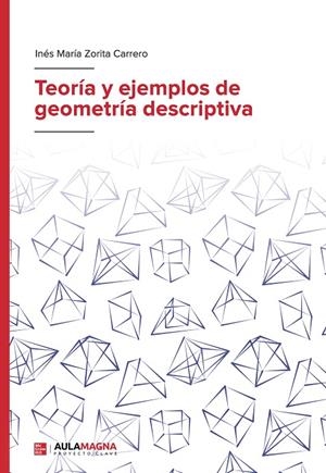 TEORÍA Y EJEMPLOS DE GEOMETRÍA DESCRIPTIVA | 9788418392542 | ZORITA CARRERO, INÉS MARÍA