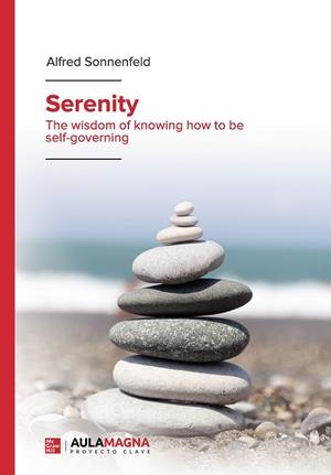 SERENITY. THE WISDOM OF KNOWING HOW TO BE SELF-GOVERNING | 9788418392528 | SONNENFELD, ALFRED