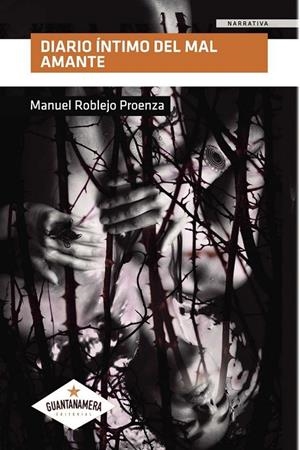 DIARIO ÍNTIMO DEL MAL AMANTE | 9788417104122 | ROBLEJO PROENZA, MANUEL ALEXANDER