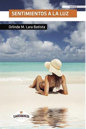 SENTIMIENTOS A LA LUZ | 9788417104870 | LARA BATISTA, ORLINDE M.