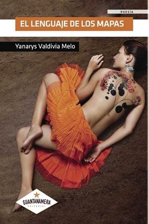 LENGUAJE DE LOS MAPAS, EL | 9788417104450 | VALDIVIA MELO, YANARYS