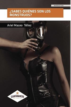 ¿SABES QUIÉNES SON LOS MONSTRUOS? | 9788417104474 | MACEO TÉLLEZ, ARIEL