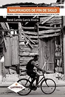 NAUFRAGIOS DE FIN DE SIGLO | 9788494894466 | GARCÍA RIVERA, RENÉ CAMILO