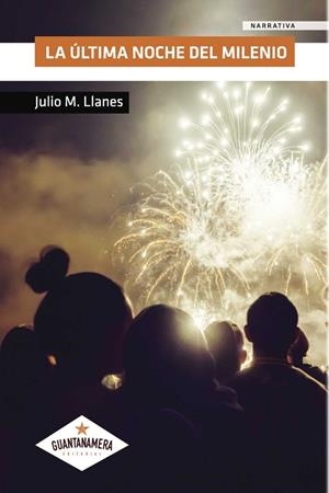 ÚLTIMA NOCHE DEL MILENIO, LA | 9788417104351 | LLANES LÓPEZ, JULIO MIGUEL