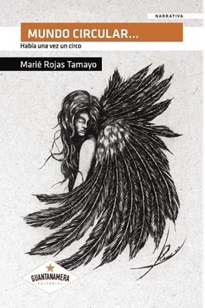 MUNDO CIRCULAR... HABÍA UNA VEZ UN CIRCO | 9788417104832 | ROJAS TAMAYO, MARIÉ