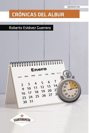 CRÓNICAS DEL ALBUR | 9788417283643 | ESTÉVEZ GUERRERO, ROBERTO