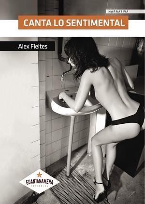 CANTA LO SENTIMENTAL | 9788416179541 | FLEITES RODRÍGUEZ, ALEX