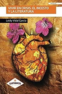 VIVIR EN CRISIS : EL INCESTO Y LA LITERATURA | 9788417283384 | VIDAL GARCÍA, LEIDY