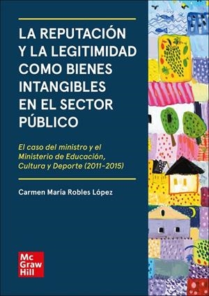 REPUTACIÓN Y LA LEGITIMIDAD COMO BIENES INTANGIBLES EN EL SECTOR PÚBLICO, LA | 9788448619213 | ROBLES LÓPEZ, CARMEN MARÍA