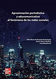 APROXIMACIÓN PERIODÍSTICA Y EDUCOMUNICATIVA AL FENÓMENO DE LAS RRSS | 9788448620356 | DE VICENTE DOMINGUEZ, AIDA MARÍA