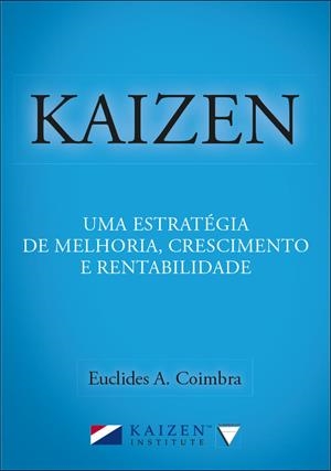 KAIZEN. UMA ESTRATÉGIA DE MELHORIA CRESCIMENTO E RENTABILIDADE | 9788448611217 | COIMBRA, EUCLIDES