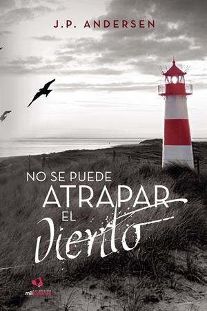 NO SE PUEDE ATRAPAR EL VIENTO | 9788418412547 | ANDERSEN, J.P