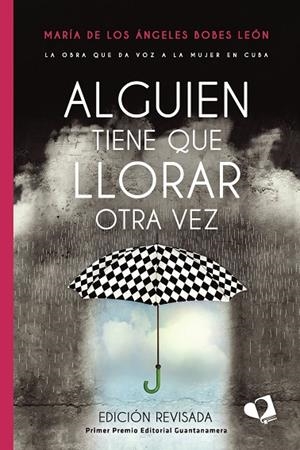 ALGUIEN TIENE QUE LLORAR OTRA VEZ. EDICIÓN REVISADA | 9788418412615 | BOBES LEÓN, MARÍA DE LOS ÁNGELES