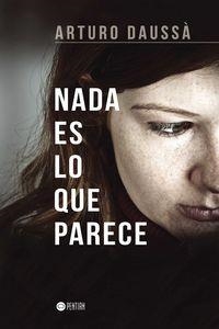 NADA ES LO QUE PARECE | 9781635030112 | DAUSS LAPUERTA, ARTURO