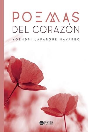 POEMAS DEL CORAZÓN | 9788416953448 | LAFARGUE NAVARRO, YOENDRI