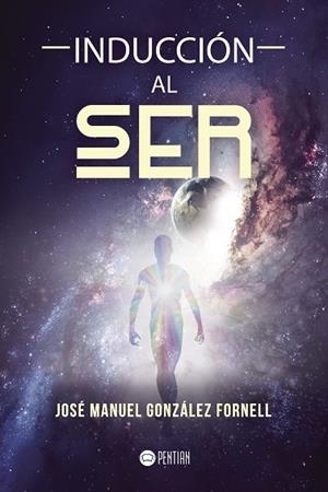 INDUCCIÓN AL SER | 9788416953455 | GONZÁLEZ FORNELL, JOSÉ MANUEL