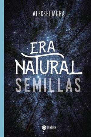 ERA NATURAL. SEMILLAS | 9788416953578 | MORA, ALEKSEI