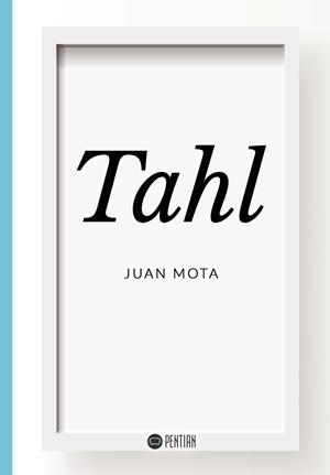 TAHL | 9788417102302 | MOTA, JUAN