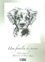 FAMILIA DE PERROS, UNA | 9781635030020 | ESPINOSA VALLÉS, JULIANA