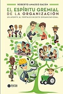 ESPÍRITU GREMIAL DE LA ORGANIZACIÓN, EL | 9788417102128 | AMADEO BAZÁN, ROBERTO