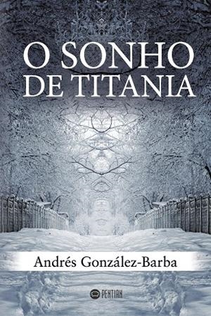 O SONHO DE TITANIA | 9788416953400 | GONZÁLEZ BARBA, ANDRÉS