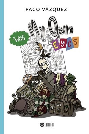 WITH MY OWN EYES | 9788417102395 | VÁZQUEZ, PACO