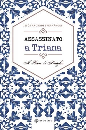 ASSASSINATO A TRIANA | 9788417672492 | ANDRADES FERNÁNDEZ, JESÚS
