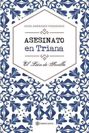 ASESINATO EN TRIANA | 9788417672485 | ANDRADES FERNÁNDEZ, JESÚS