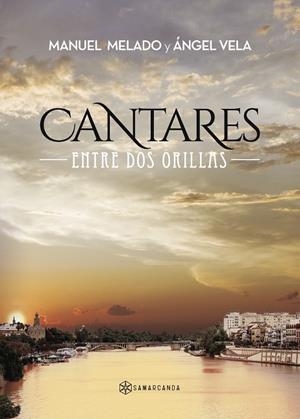 CANTARES ENTRE DOS ORILLAS | 9788416953158 | Y ÁNGEL VELA, MANUEL MELADO