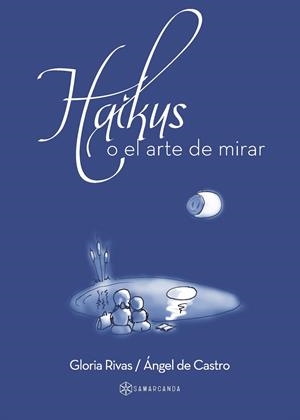 HAIKUS O EL ARTE DE MIRAR | 9788416953936 | RIVAS, GLORIA