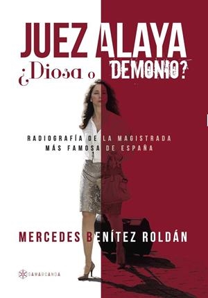 JUEZ ALAYA  DIOSA O DEMONIO | 9788416179800 | BENÍTEZ  ROLDÁN, MERCEDES