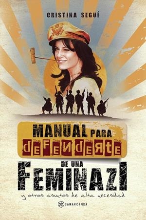 MANUAL PARA DEFENDERTE DE UNA FEMINAZI | 9788417672454 | SEGUÍ, CRISTINA
