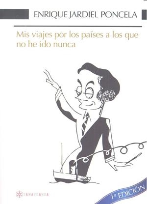MIS VIAJES POR LOS PAÍSES A LOS QUE NO HE IDO NUNCA | 9788416953929 | GALLUD JARDIEL, ENRIQUE