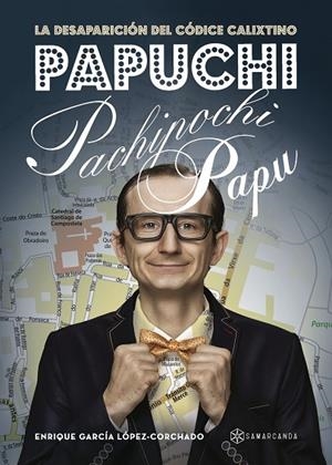 PAPUCHI PACHIPOCHI PAPU | 9788417103101 | GARCÍA  LÓPEZ CORCHADO, ENRIQUE