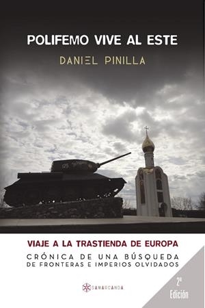 POLIFEMO VIVE AL ESTE. VIAJE A LA TRASTIENDA DE EUROPA | 9788416179923 | PINILLA, DANIEL