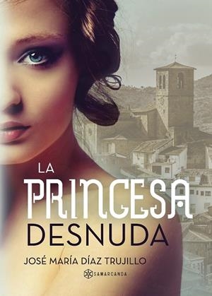 PRINCESA DESNUDA, LA | 9788416953981 | DÍAZ TRUJILLO, JOSÉ MARÍA