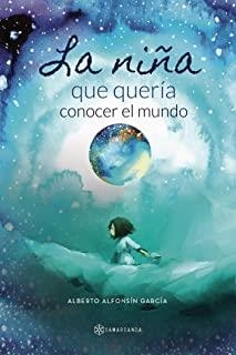 NIÑA QUE QUERÍA CONOCER EL MUNDO, LA | 9788417904951 | ALFONSÍN GARCÍA, ALBERTO