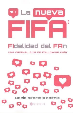 NUEVA FIFA, LA : FIDELIDAD DEL FAN | 9788417103613 | GRACIANI GARCÍA, MARÍA