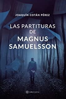 PARTITURAS DE MAGNUS SAMUELSSON, LAS | 9788417941291 | COTÁN  PÉREZ, JOAQUÍN