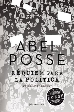 RÉQUIEM PARA LA POLÍTICA | 9788417103590 | POSSE, ABEL