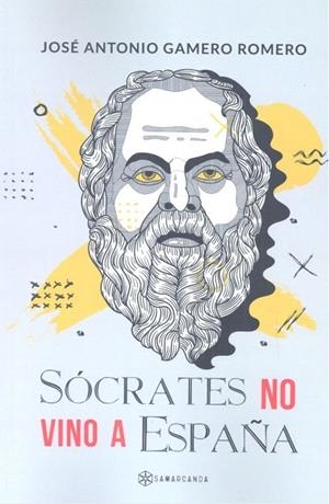 SÓCRATES NO VINO A ESPAÑA | 9788417103798 | GAMERO ROMERO, JOSÉ ANTONIO