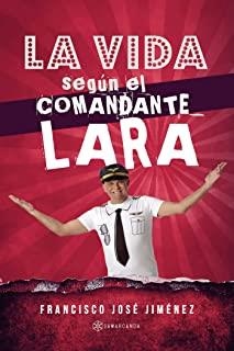 VIDA SEGÚN EL COMANDANTE LARA, LA | 9788417672355 | JIMÉNEZ, FRANCISCO JOSÉ