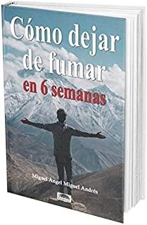 CÓMO DEJAR DE FUMAR EN 6 SEMANAS | 9788416499670 | MIGUEL ANDRÉS, MIGUEL ÁNGEL