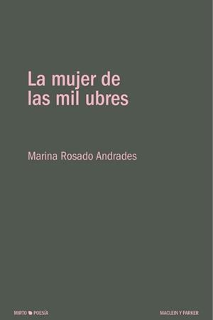 MUJER DE LAS MIL UBRES, LA | 9788412147186 | ROSADO ANDRADES, MARINA