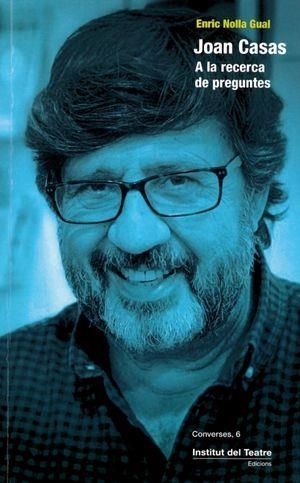 JOAN CASAS. A LA RECERCA DE PREGUNTES | 9788498039566 | NOLLA GUAL, ENRIC