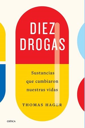 DIEZ DROGAS QUE CAMBIARON NUESTRAS VIDAS | 9788491992622 | HAGER, THOMAS