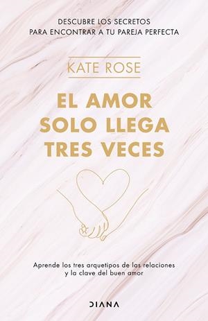 AMOR SOLO LLEGA TRES VECES, EL | 9788418118371 | ROSE, KATE