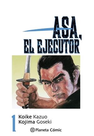 ASA EL EJECUTOR 01 | 9788491460480 | KOIKE, KAZUO / KOJIMA, GOSEKI