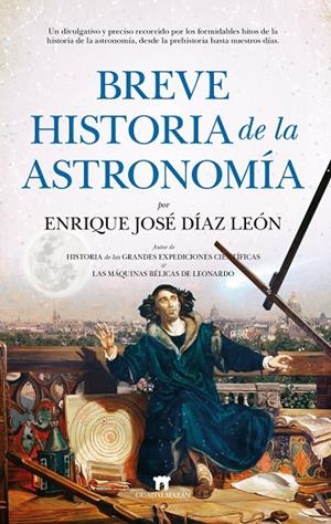 BREVE HISTORIA DE LA ASTRONOMÍA | 9788417547103 | DÍAZ LEÓN, ENRIQUE JOSÉ