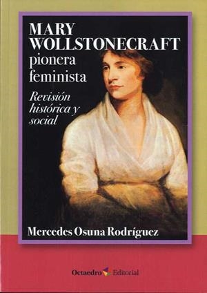 MARY WOLLSTONECRAFT, PIONERA FEMINISTA | 9788418615146 | OSUNA RODRÍGUEZ, MERCEDES